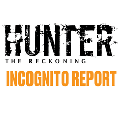 Hunter - The Reckoning 5th Edition RPG - Incognito Report Sourcebook (ETA: 2025 Q1)